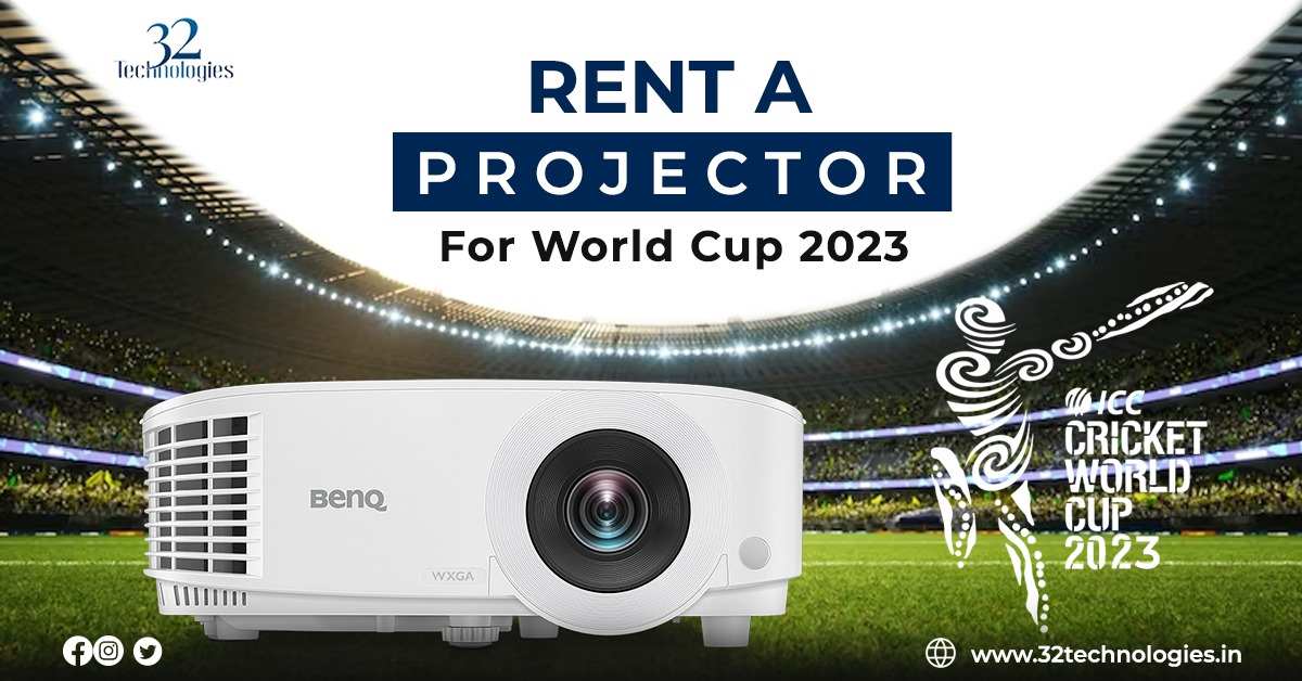 Rent A Projector To Enjoy This World Cup 2023 On The Big Screen
